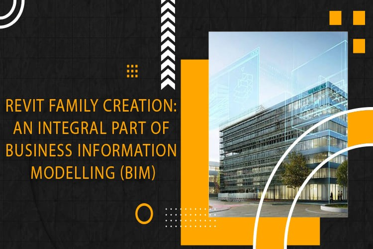 
										REVIT FAMILY CREATION: AN INTEGRAL PART OF BUSINESS INFORMATION MODELLING (BIM)