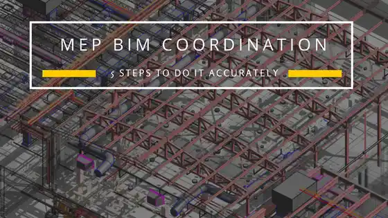
										MEP BIM Coordination – 5 Steps to do it accurately