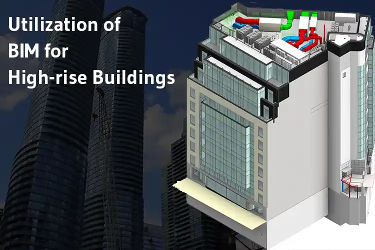 
										Utilization of BIM for High-rise Buildings
