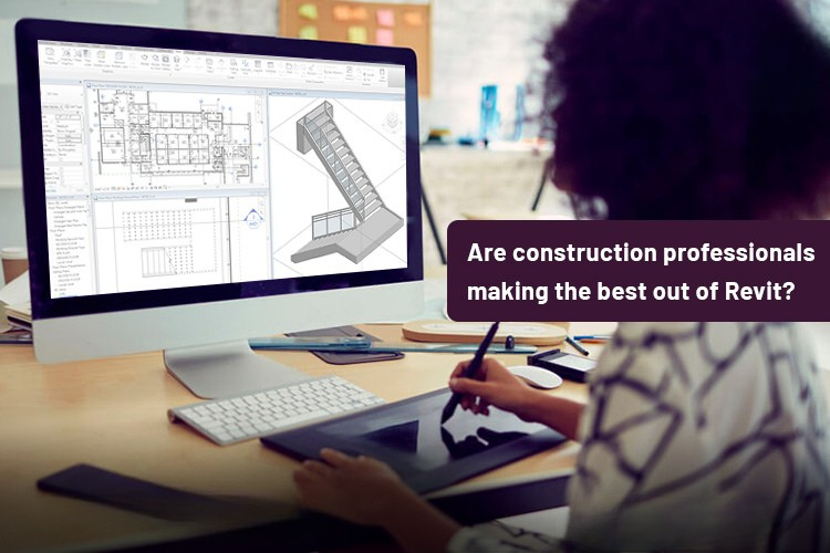 
										Are construction professionals making the best out of Revit?