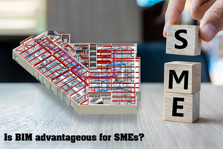 
										Is BIM advantageous for SMEs?