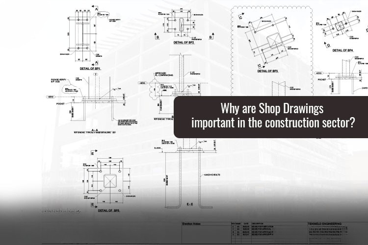 
										Why are Shop Drawings important in the construction sector?