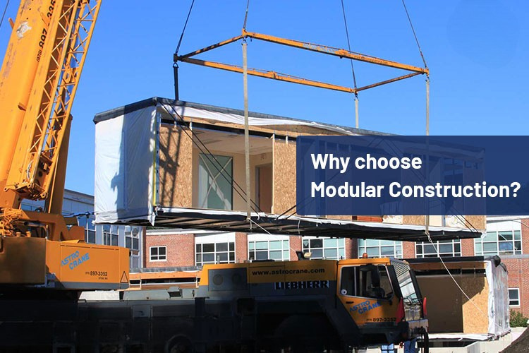 
										Why choose Modular Construction?
