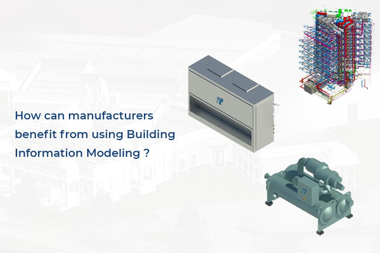 
										How can manufacturers benefit from using Building Information Modeling?