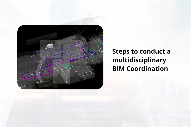 
										Steps to conduct a multidisciplinary BIM Coordination