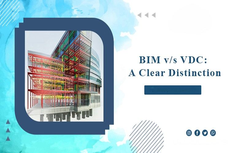 
										BIM v/s VDC: A Clear Distinction
