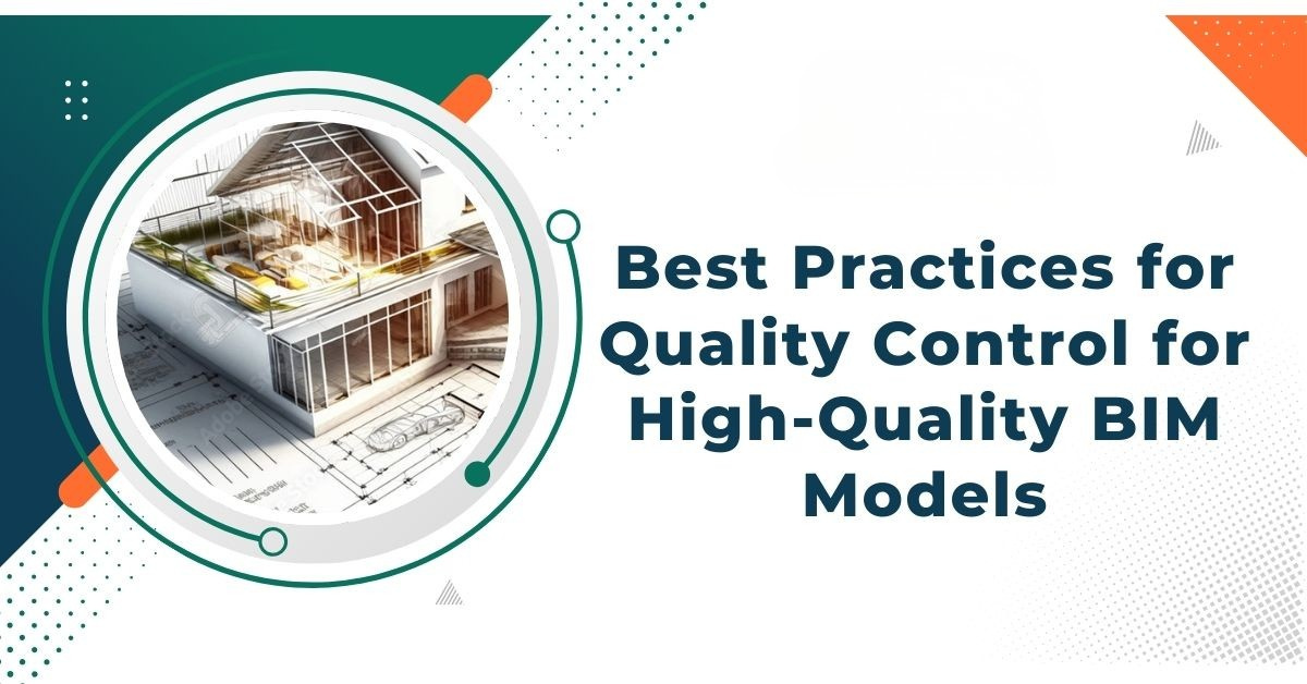 
										Best Practices for Quality Control for High-Quality BIM Models