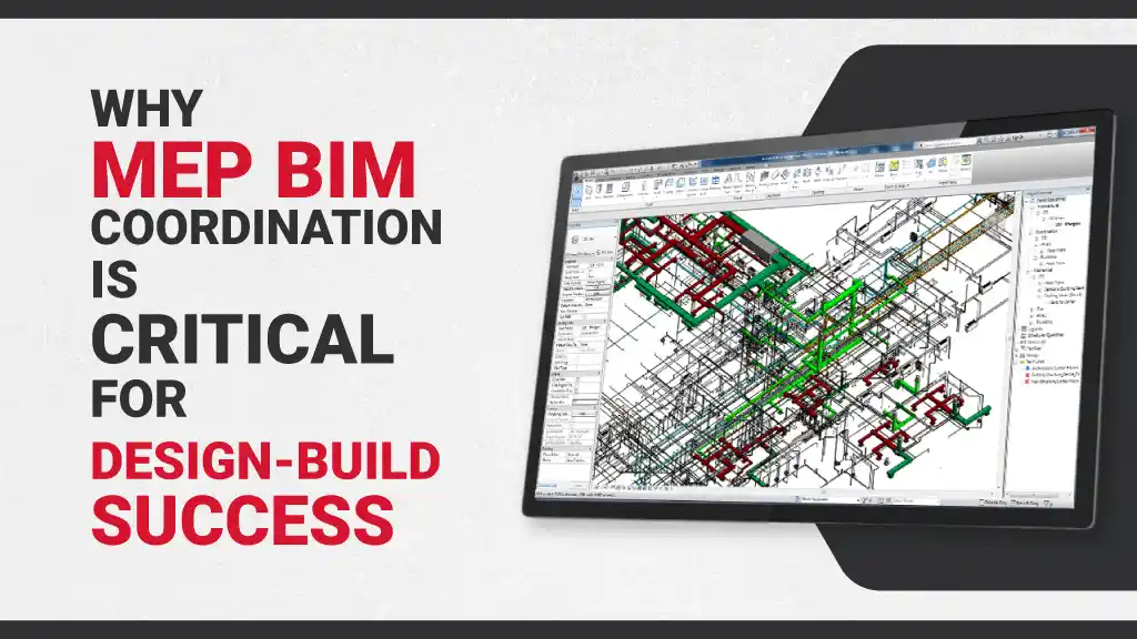 
										Why MEP BIM Coordination Is Critical for Design-Build Success